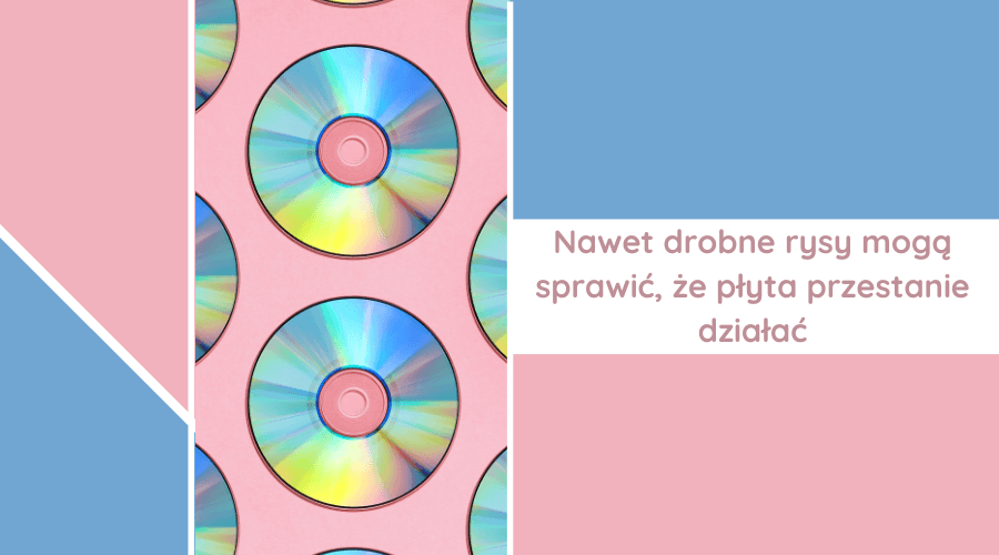 nawet drobne rysy mogą sprawić, że płyta przestanie działać